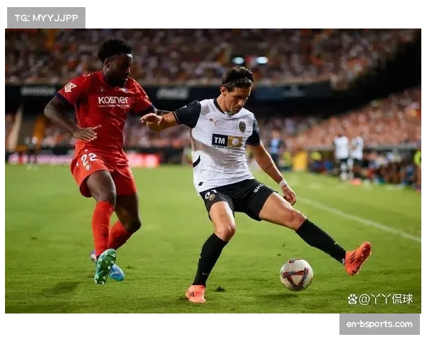 瓦伦西亚未来赛程艰难 阶段性防守数据预示保级压力增大